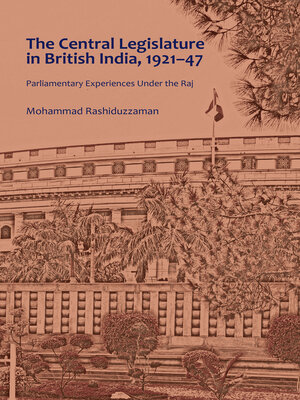 cover image of The Central Legislature in British India, 1921–47